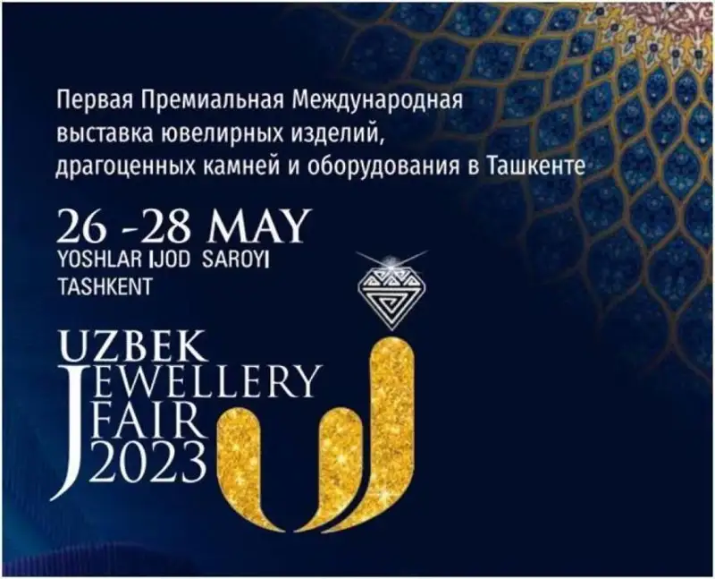 Ўзбекистонда биринчи халқаро «Uzbek Jewellery Fair-2023» заргарлик буюмлари кўргазмаси бўлиб ўтади