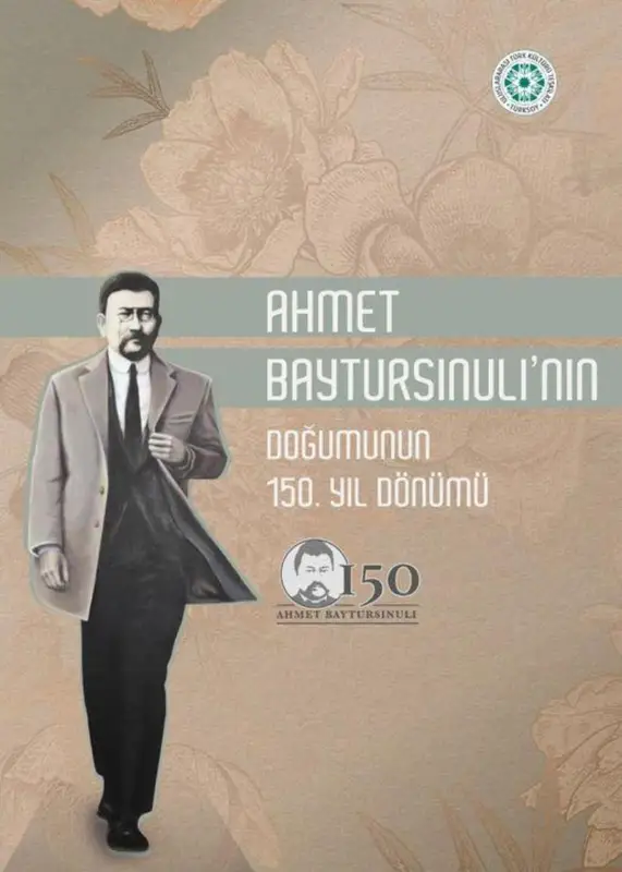 ۇلت ۇستازى احمەت بايتۇرسىن ۇلىنىڭ 150 جىلدىعى انكارادا تويلانادى