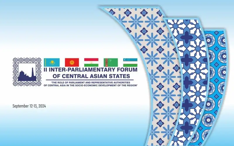 Бугун Хивада Марказий Осиё давлатларининг иккинчи парламентлараро форуми ўз ишини бошлайди