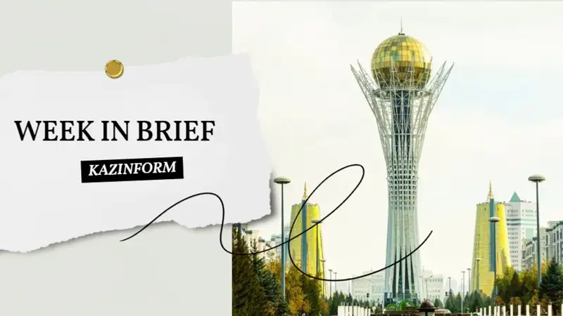 Week in Brief: 10 key developments shaping Kazakhstan this week