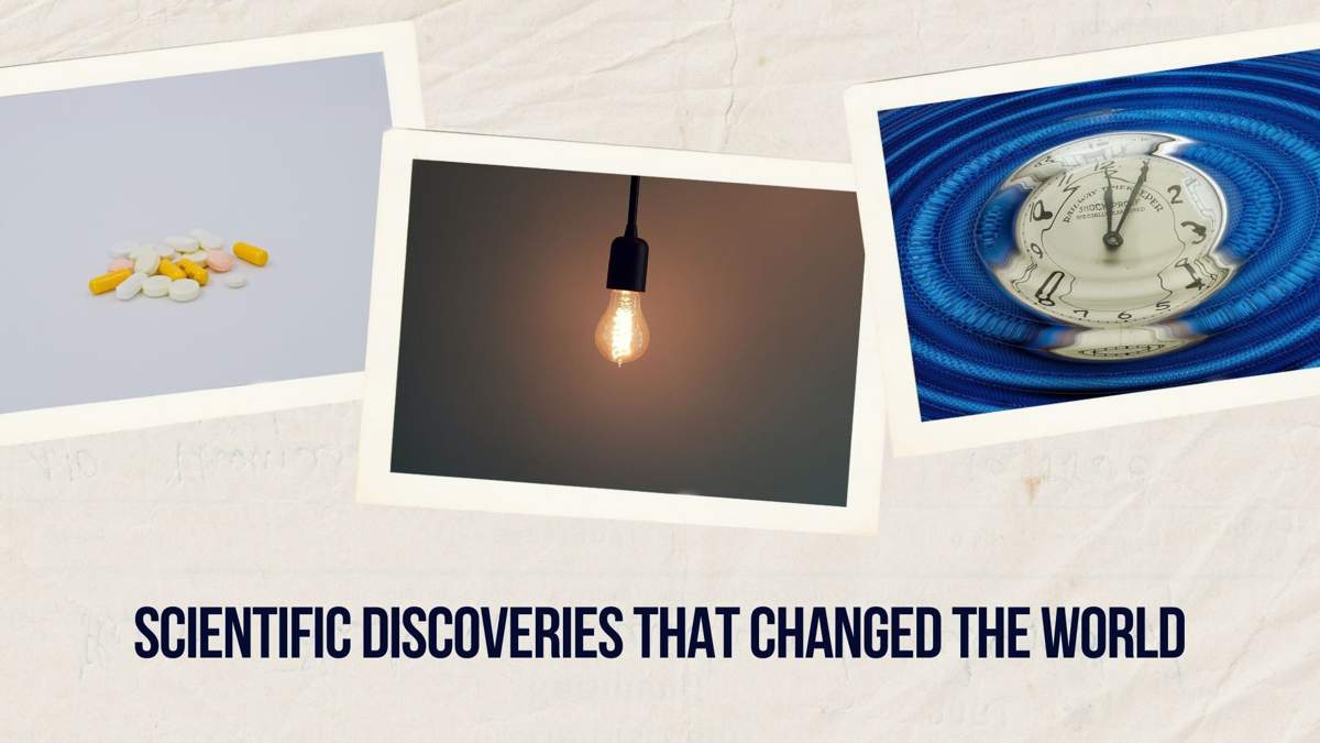 Scientific discoveries that changed the world