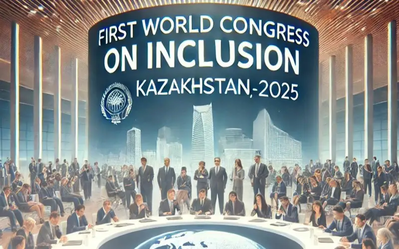 Инклюзия бойынша алғашқы бүкіләлемдік конгресс Қазақстанда өтеді