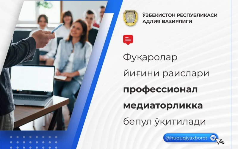 Ўзбекистонда фуқаролар йиғини раислари профессионал медиаторликка бепул ўқитилади