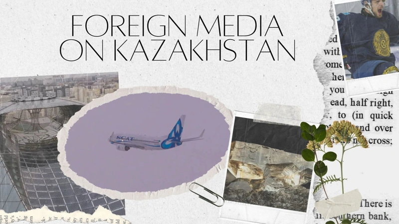 Foreign media on Kazakhstan