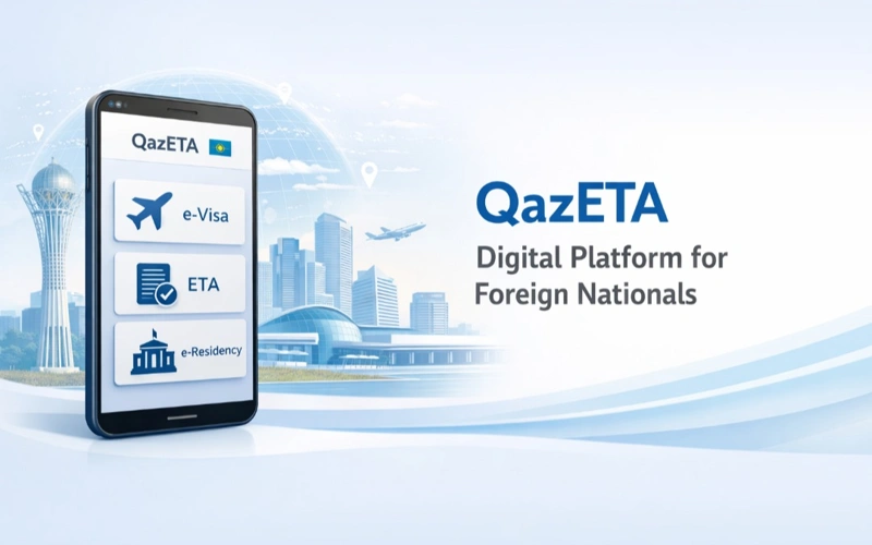 Kazakhstan Launches the QazETA Digital Platform for Foreign Nationals in Pilot Mode