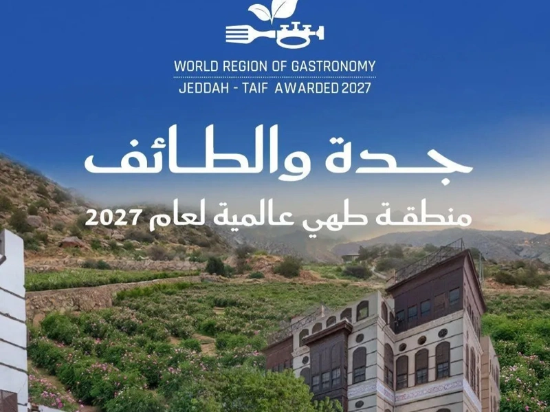 S. Arabia's Jeddah, Taif join global regions platform, awarded ‘World Region of Gastronomy 2027’ title