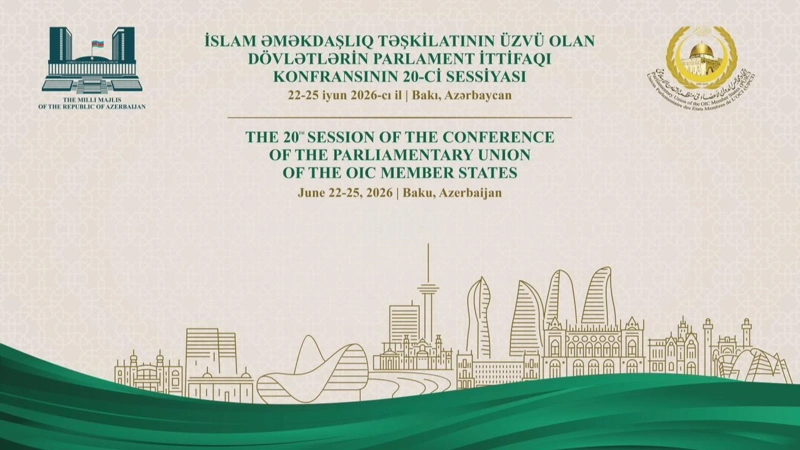 Baku to host 20th session of OIC Parliamentary Union Conference
